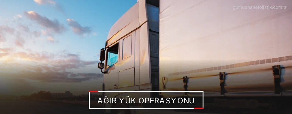 Gümüşhane Ağır Yük Lojistik Firmaları