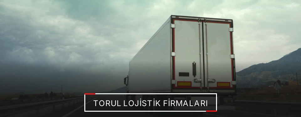 Torul Lojistik Taşımacılık